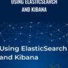 Using Elasticsearch and Kibana - Loonycorn