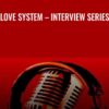 Love System – Interview Series