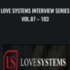 Love Systems Interview Series Vol.87 – 103