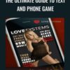 The Ultimate Guide to Text and Phone Game - Love Systems