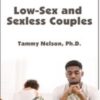 Low-Sex and Sexless Couples - Tammy Nelson