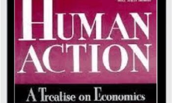 Human Action – A Treatise on Economics – Ludwig Von Mises