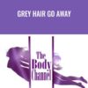 Grey Hair Go Away - Lynn Waldrop