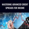 Mastering Advanced Credit  Spreads For Income - Master Trader