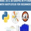 Make 2D & 3D Graphs in Python with Matplotlib for Beginners