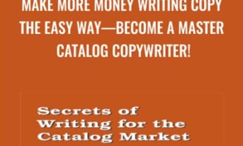 Make More Money Writing Copy the Easy Way—Become a Master Catalog Copywriter!