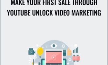 Make Your First Sale Through Youtube Unlock Video Marketing