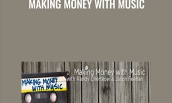 Making Money with Music - Randy Chertkow & Jason Feehan
