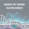 MambaFX Day Trading/Scalping BUNDLE!! – MambaFX
