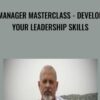 Manager Masterclass - Develop Your Leadership Skills - Dr. Roy Naraine & Adam Naraine