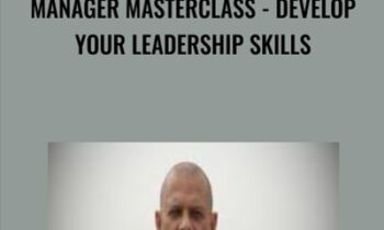 Manager Masterclass - Develop Your Leadership Skills - Dr. Roy Naraine & Adam Naraine