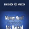 Facebook Ads Hacked – Manny Hanif