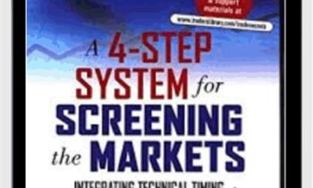 A 4-Step System for Screening the Markets - Integrating Technical Timing with Fundamental Indicators for Superior Stock Selection - Marc Gerstein