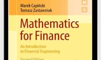 Mathematics For Finance. An Introduction To Financial Engineering – Marek Capinski & Tomasz Zastawniak