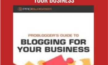 ProBlogger’s Guide to Blogging for Your Business - Mark Hayward