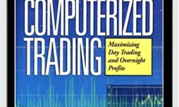 Computerized Trading. Maximizing Day Trading And Overnight Profits – Mark Jurik