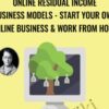 Online Residual Income Business Models - Start Your Own Online Business & Work From Home - Mark Timberlake