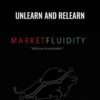 Unlearn and Relearn – Market Fluidity