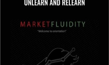 Unlearn and Relearn – Market Fluidity