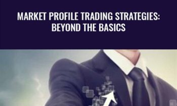 Market Profile Trading Strategies: Beyond the Basics - John Keppler