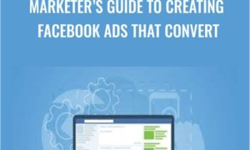Marketer’s Guide To Creating Facebook Ads That Convert - Sandor Kiss