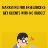 Marketing For Freelancers: Get Clients With No Budget - Ali Mirza