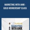 Marketing With Anik : Gold Membership Class - Anik Singal