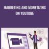 Marketing and Monetizing on YouTube - Anson Alexancer