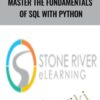 Master the Fundamentals of SQL with Python - Stone River eLearning