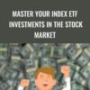 Master your Index ETF investments in the stock market - Financial Hints