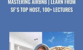 Mastering Airbnb | Learn from SF's top host, 100+ lectures - Evan Kimbrell