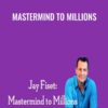 Mastermind to Millions - Jay Fiset