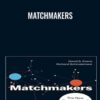 Matchmakers - David Evans & Richard Schmalensee