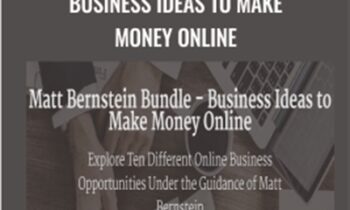 Matt Bernstein Bundle - Business Ideas to Make Money Online - Matt Bernstein