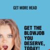 Get More Head – Matt Cook