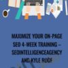 Maximize Your On-Page Seo 4-Week Training – Seointelligenceagency And Kyle Roof