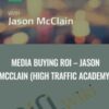 Media Buying ROI – Jason McClain (High Traffic Academy)