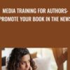 Media Training for Authors: Promote Your Book in the News - TJ Walker