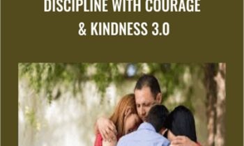 Discipline with Courage & Kindness 3.0 – Meg Meeker