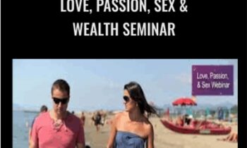 Love, Passion, Sex & Wealth Seminar - Meir Ezra