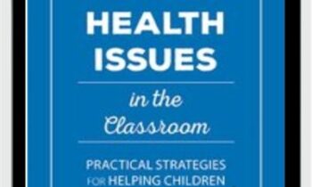 Mental Health Issues in the Classroom: Practical Strategies for Helping Children and Adolescents Succeed