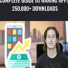 Complete Guide To Making Apps 250,000+ Downloads - Michael Assadi