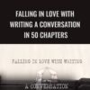 Falling in Love with Writing A Conversation in 50 Chapters - Michael Neill