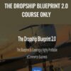 The Dropship Blueprint 2.0 Course Only - Michael Saba