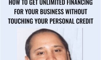 How To Get Unlimited Financing For Your Business Without Touching Your Personal Credit – Michael Senoff