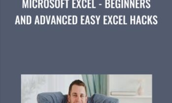 Microsoft Excel - Beginners And Advanced Easy Excel Hacks - Michael Waknin