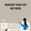 Microsoft Teams Tips and Tricks - Nick Brazzi