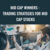 Mid Cap Winners - Trading Strategies For Mid Cap Stocks - Joe Marwood