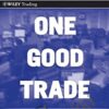 One Good Trade. Inside The Highly Competitive World Of Proprietary Trading – Mike Bellafiore