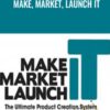 Make, Market, Launch IT – Mike Koenigs